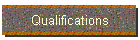 Qualifications
